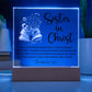Sister in Christ Rich Life Friendship Acrylic Plaque